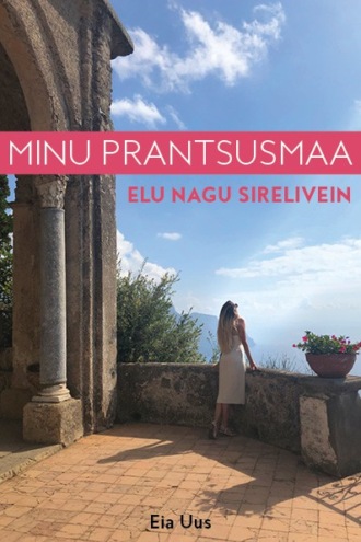 Minu Prantsusmaa. Elu nagu sirelivein Eia Uus, Minu Prantsusmaa. Elu nagu sirelivein