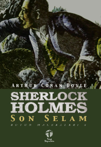 Sherlock Holmes Son Selam Bütün Maceraları 8 Arthur Conan Doyle, Sherlock Holmes Son Selam Bütün Maceraları 8
