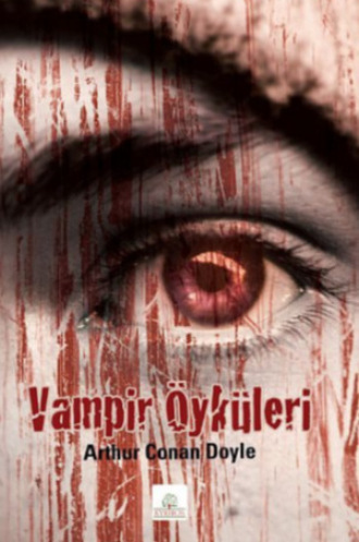 Vampir Öyküleri Arthur Conan Doyle, Vampir Öyküleri