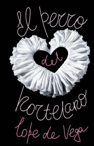 El perro del hortelano / Собака на сене Lope de Vega, El perro del hortelano / Собака на сене