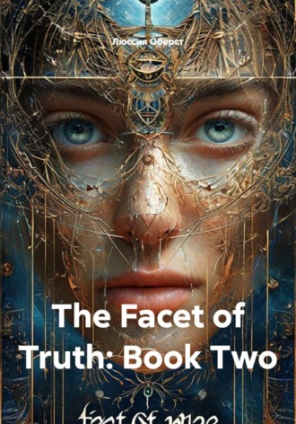 The Facet of Truth: Book Two , The Facet of Truth: Book Two
